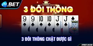 3 Đôi Thông Chặt Được Gì? Giải Đáp Dễ Hiểu Cho Người Mới