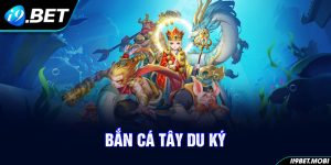 Bắn Cá Tây Du Ký - Siêu Phẩm Đổi Thưởng Chỉ Có Tại I9BET