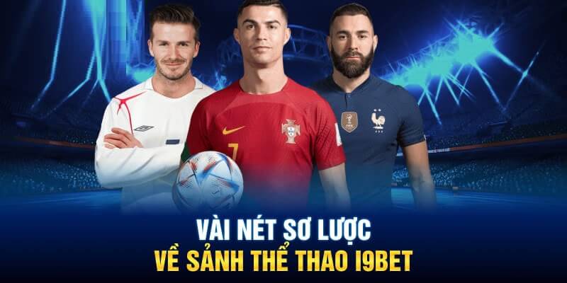 Vài nét sơ lược về thể thao I9BET