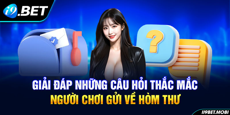 Giải đáp những câu hỏi thắc mắc người chơi gửi về hòm thư