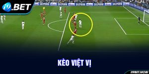 Kèo Việt Vị - Thông Tin Cơ Bản Nhất Cho Người Tham Gia 