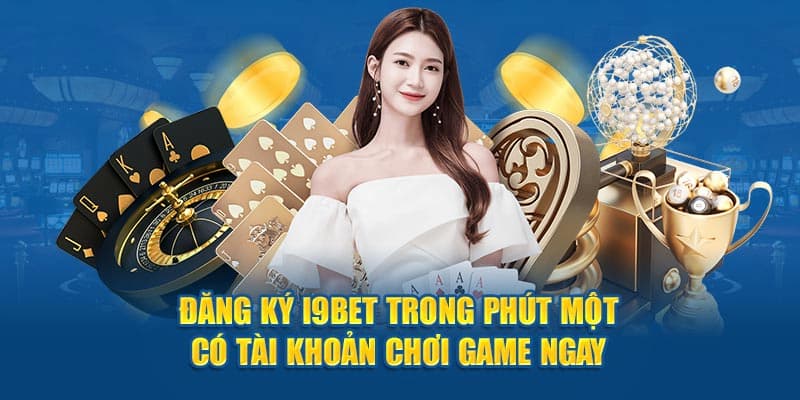 Lý do game thủ nên đăng ký I9bet ngay liền tay