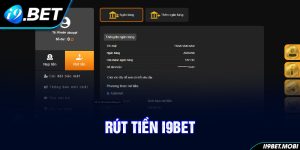 Rút Tiền I9BET - Nhận Tiền Thưởng Siêu Tốc Uy Tín I9BET