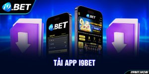 Tải App I9BET - Trải Nghiệm Không Gian Cược Trong Tầm Tay