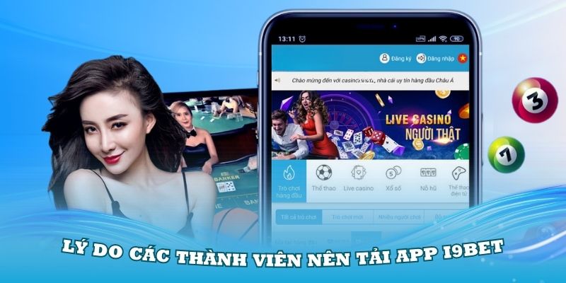 Tải app I9BET mang lại game thủ ưu điểm gì?